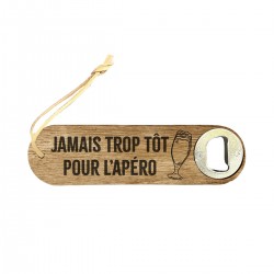 Décapsuleur Jamais Trop Tot...