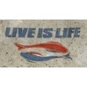 LIVE IS LIFE